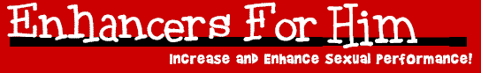 Top Selling Natural, Safe, Legal, and Non Toxic Herbal Aphrodisiacs and Sexual Enhancers For Men.
