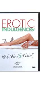 Erotic Indulgences Wet, Wild, and Wicked DVD